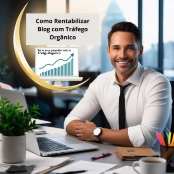 Como Rentabilizar Blog com Tráfego Orgânico